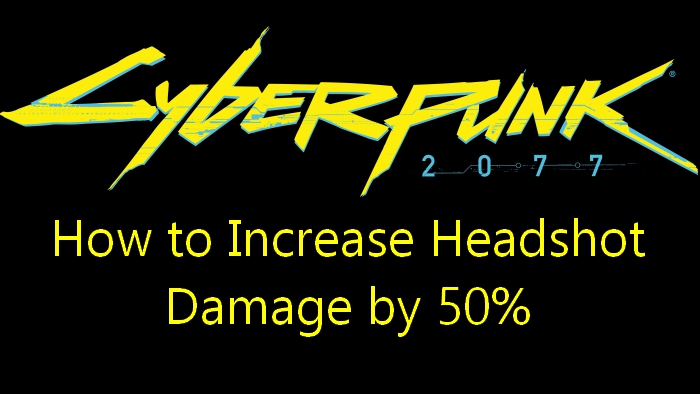 How to increase headshot damage in Cyberpunk 2077 by 50 percent
